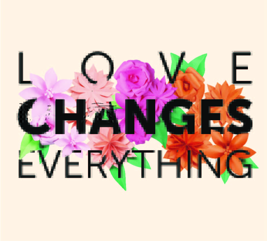 love changes everything